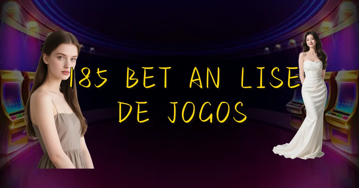 185 Bet Análise De Jogos Oficial