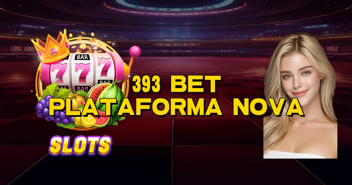 393 Bet Plataforma Nova Oficial