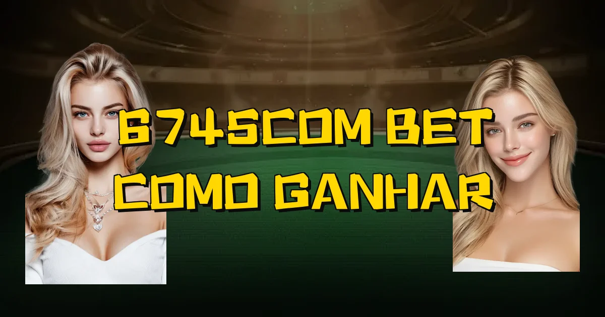 6745Com Bet Como Ganhar Oficial