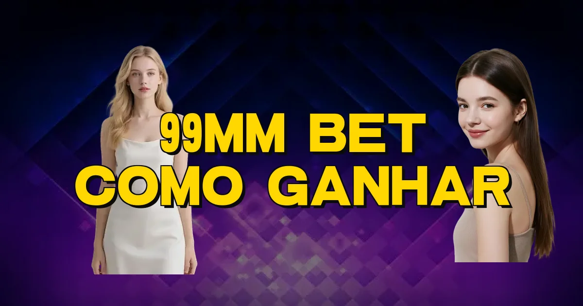 99Mm Bet Como Ganhar Oficial