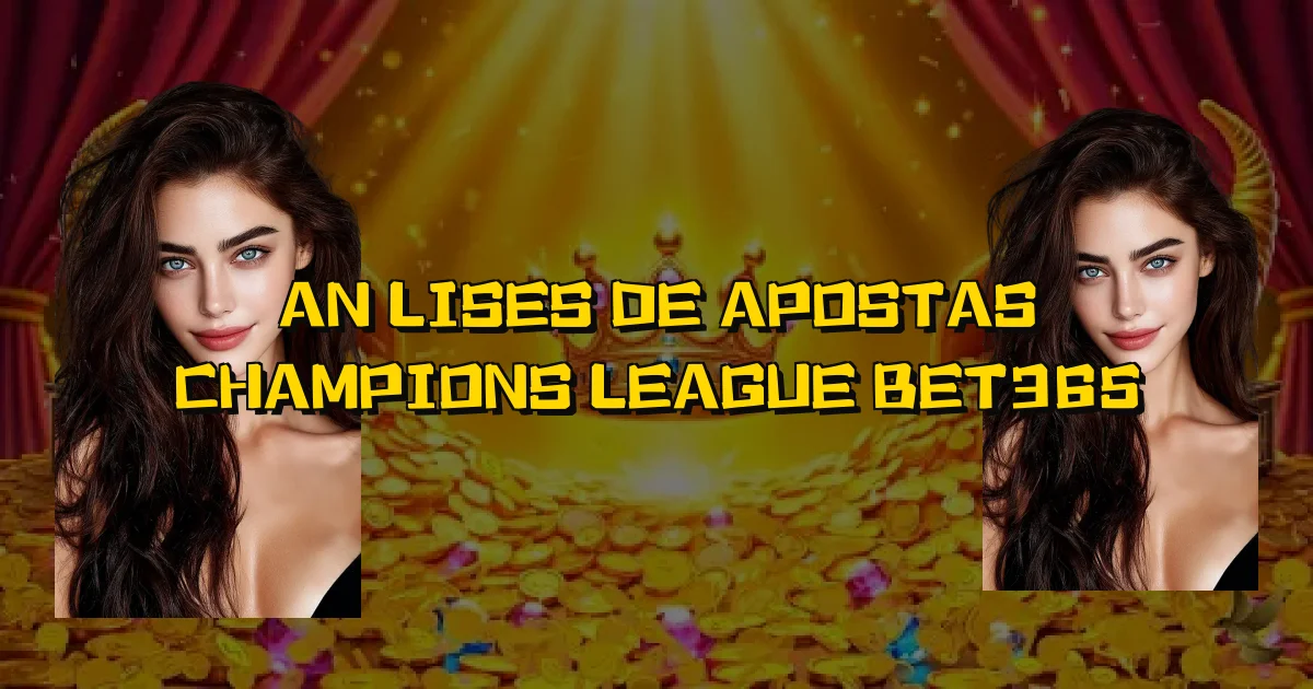 Análises De Apostas Champions League Bet365 Oficial