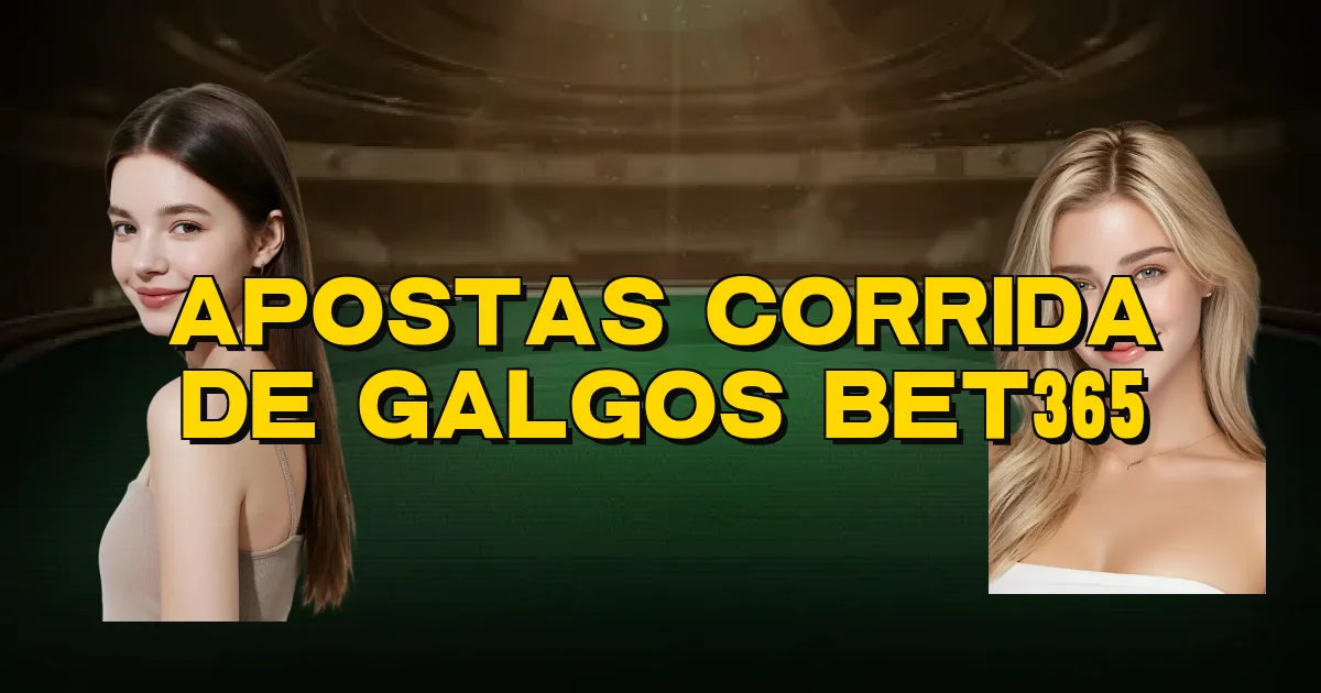 Apostas Corrida De Galgos Bet365 Oficial