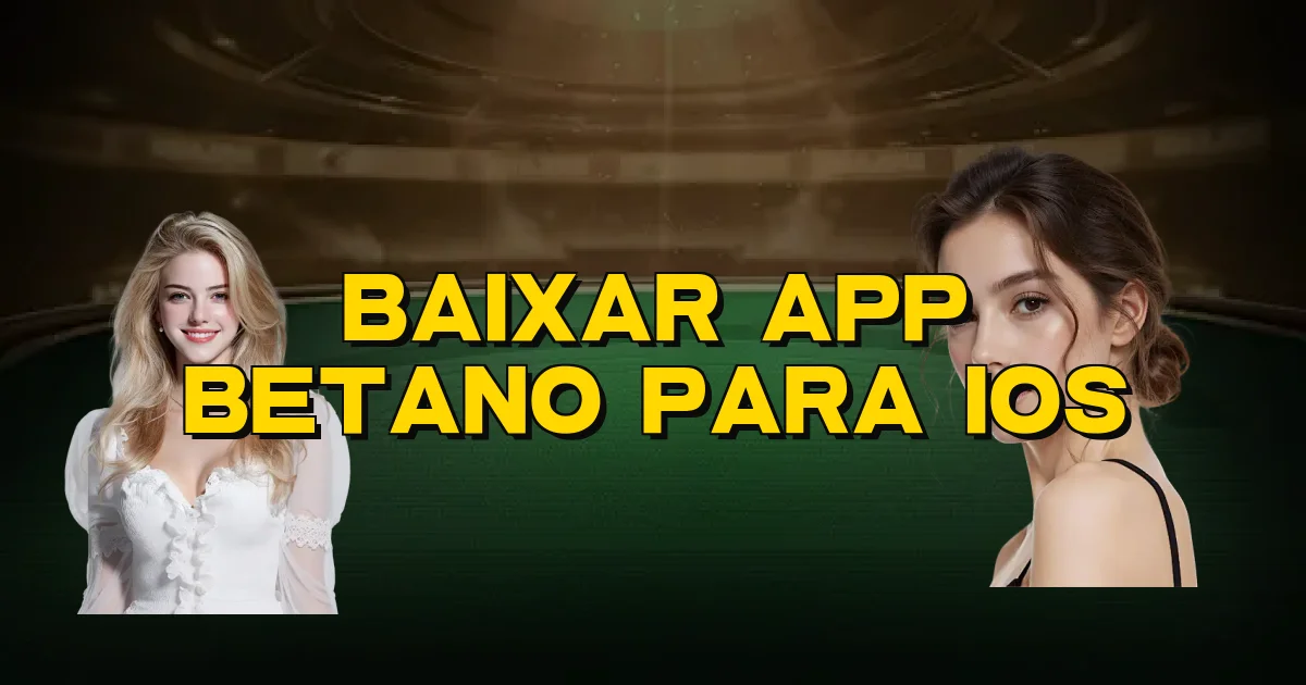 Baixar App Betano Para Ios Oficial