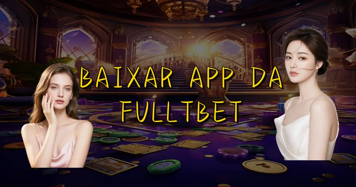 Baixar App Da Fulltbet Oficial