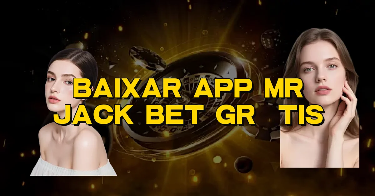Baixar App Mr Jack Bet Grátis Oficial