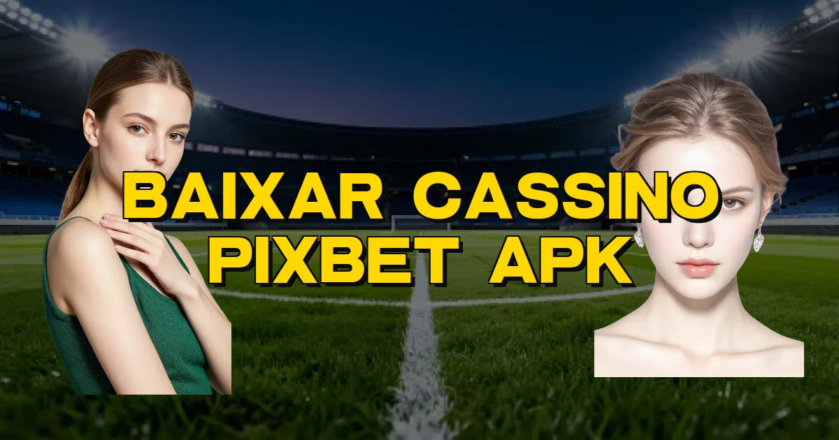 Baixar Cassino Pixbet Apk Oficial