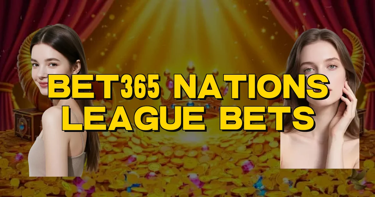 Bet365 Nations League Bets Oficial