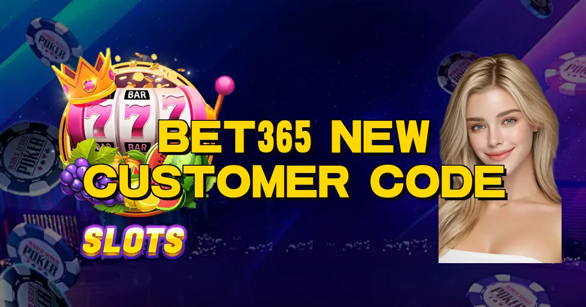 Bet365 New Customer Code Oficial