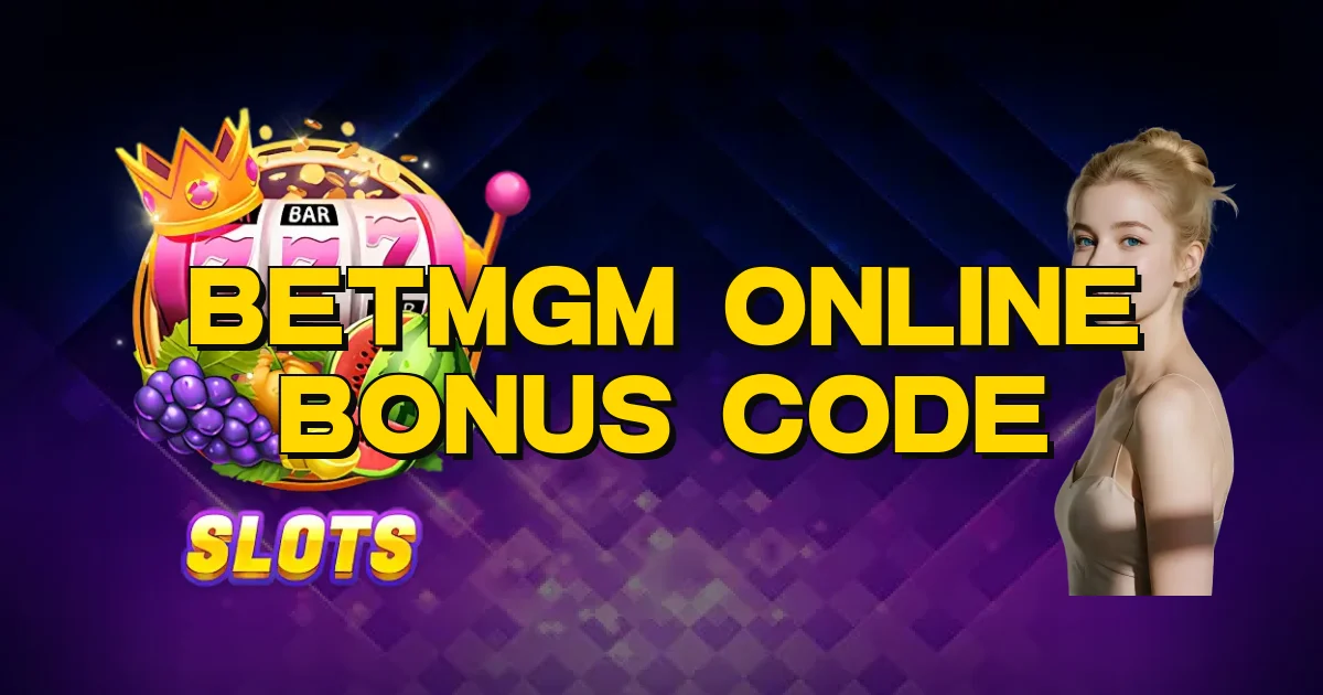 Betmgm Online Bonus Code Oficial