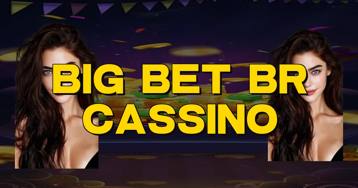 Big Bet Br Cassino Oficial