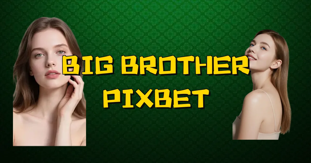 Big Brother Pixbet Oficial