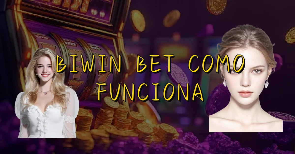 Biwin Bet Como Funciona Oficial