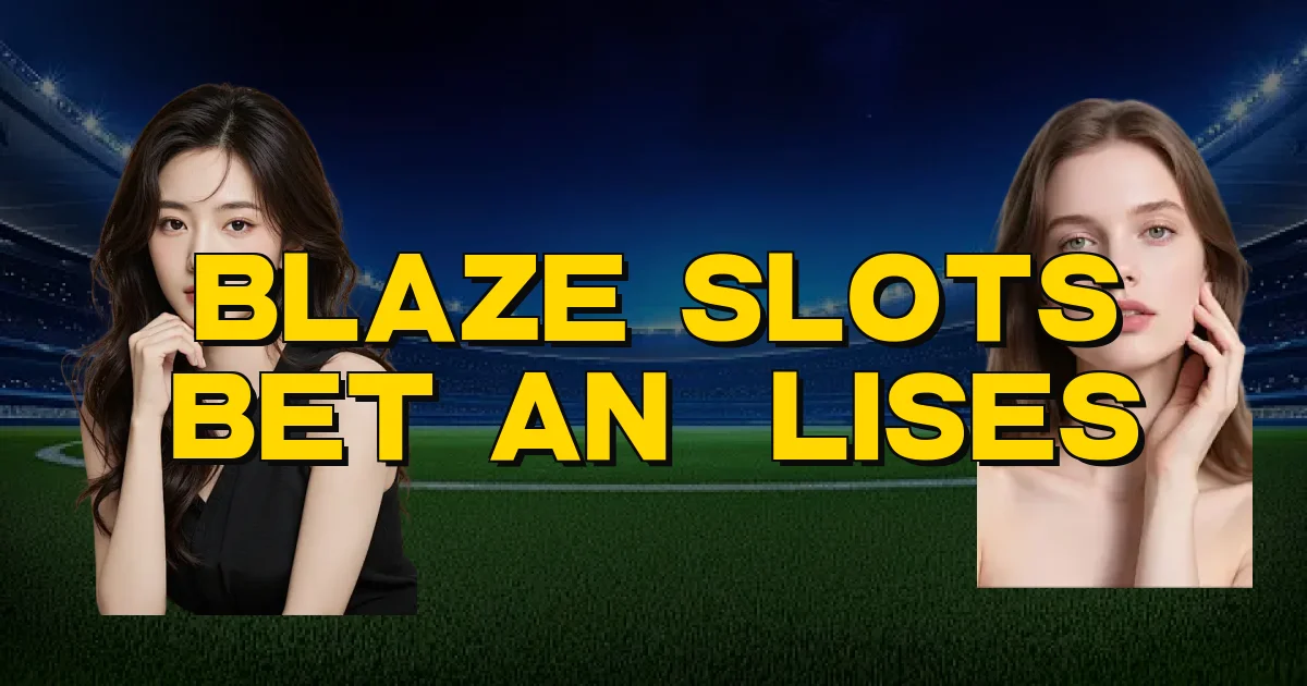 Blaze Slots Bet Análises Oficial