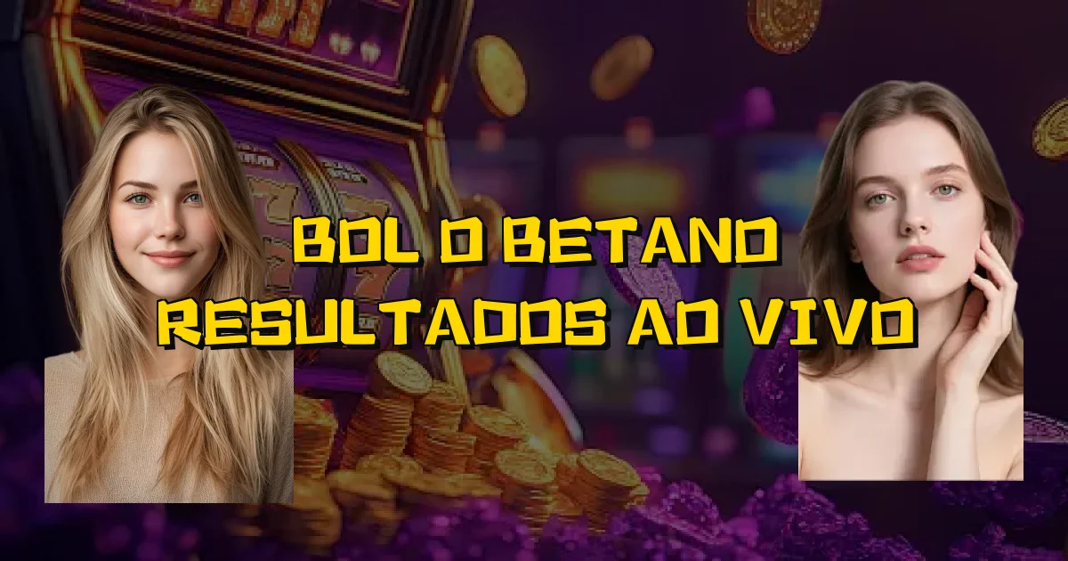 Bolão Betano Resultados Ao Vivo Oficial