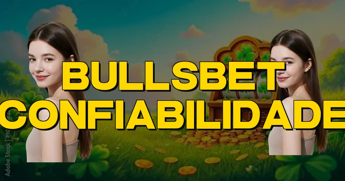 Bullsbet Confiabilidade Oficial