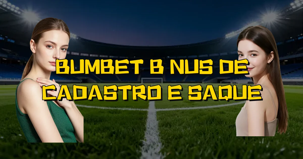 Bumbet Bônus De Cadastro E Saque Oficial