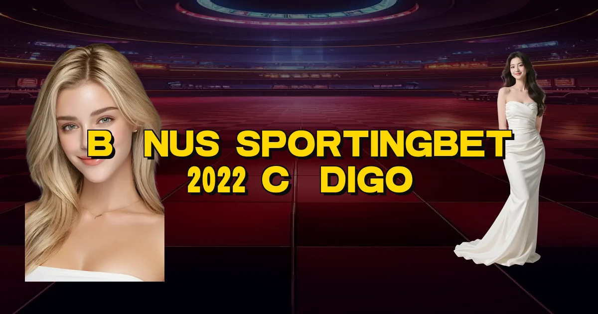 Bônus Sportingbet 2022 Código Oficial