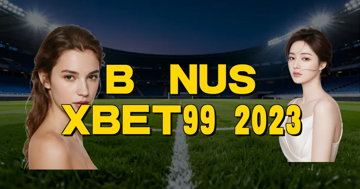 Bônus Xbet99 2023 Oficial