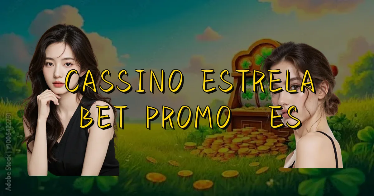 Cassino Estrela Bet Promoções Oficial