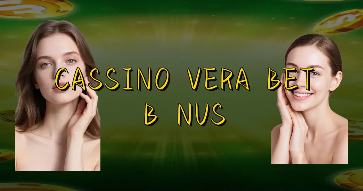 Cassino Vera Bet Bônus Oficial