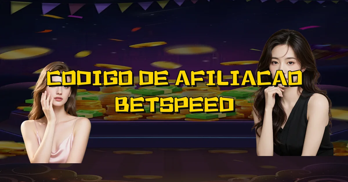 Codigo De Afiliacao Betspeed Oficial