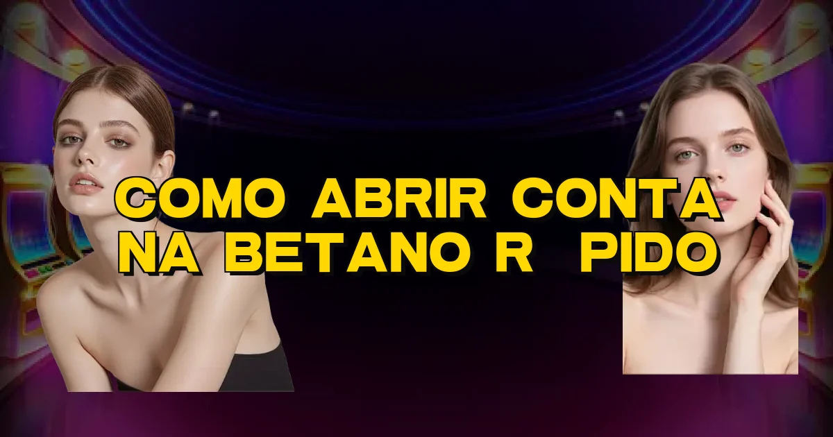 Como Abrir Conta Na Betano Rápido Oficial