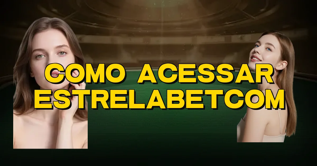 Como Acessar Estrelabetcom Oficial