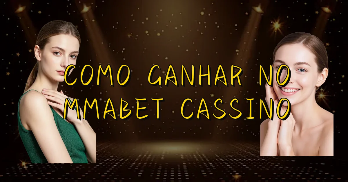 Como Ganhar No Mmabet Cassino Oficial