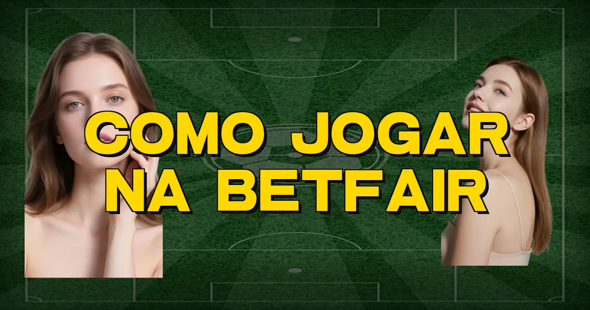 Como Jogar Na Betfair Oficial