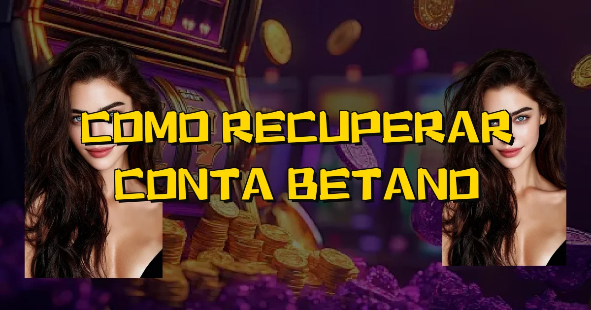 Como Recuperar Conta Betano Oficial