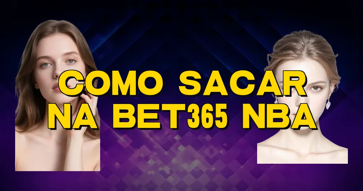 Como Sacar Na Bet365 Nba Oficial