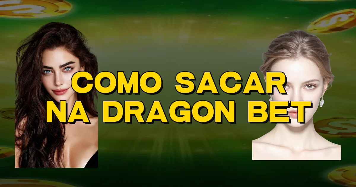 Como Sacar Na Dragon Bet Oficial