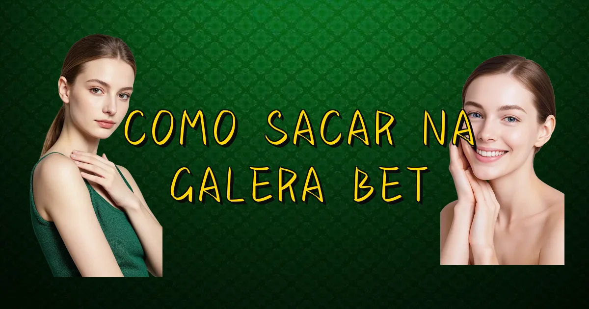 Como Sacar Na Galera Bet Oficial