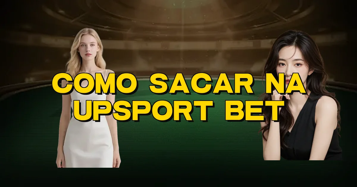 Como Sacar Na Upsport Bet Oficial
