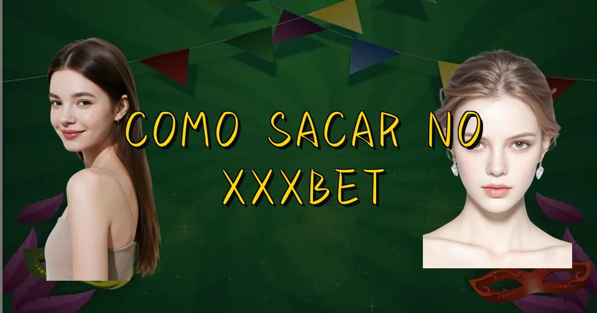 Como Sacar No Xxxbet Oficial