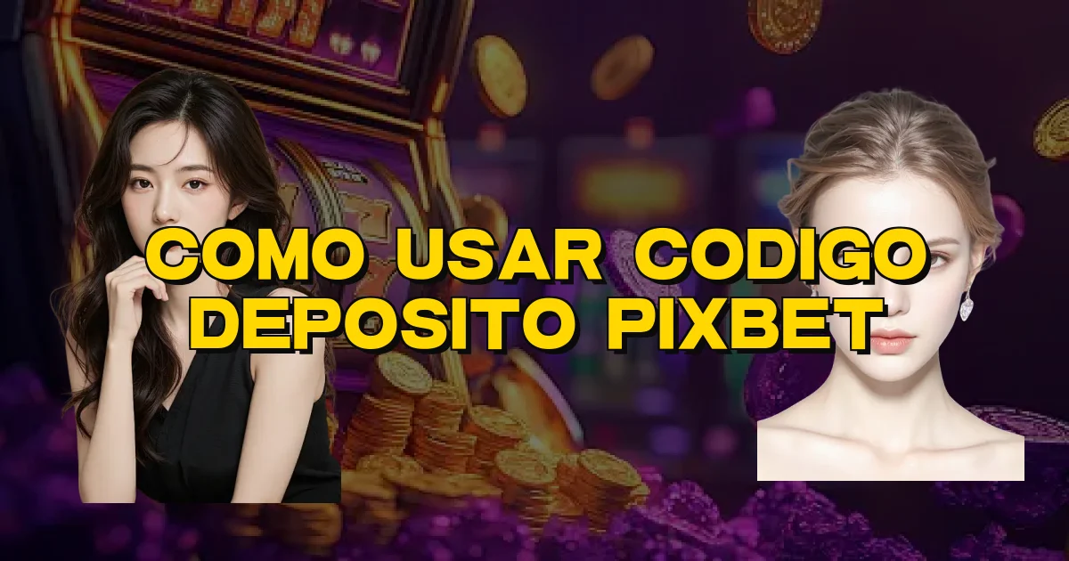 Como Usar Codigo Deposito Pixbet Oficial