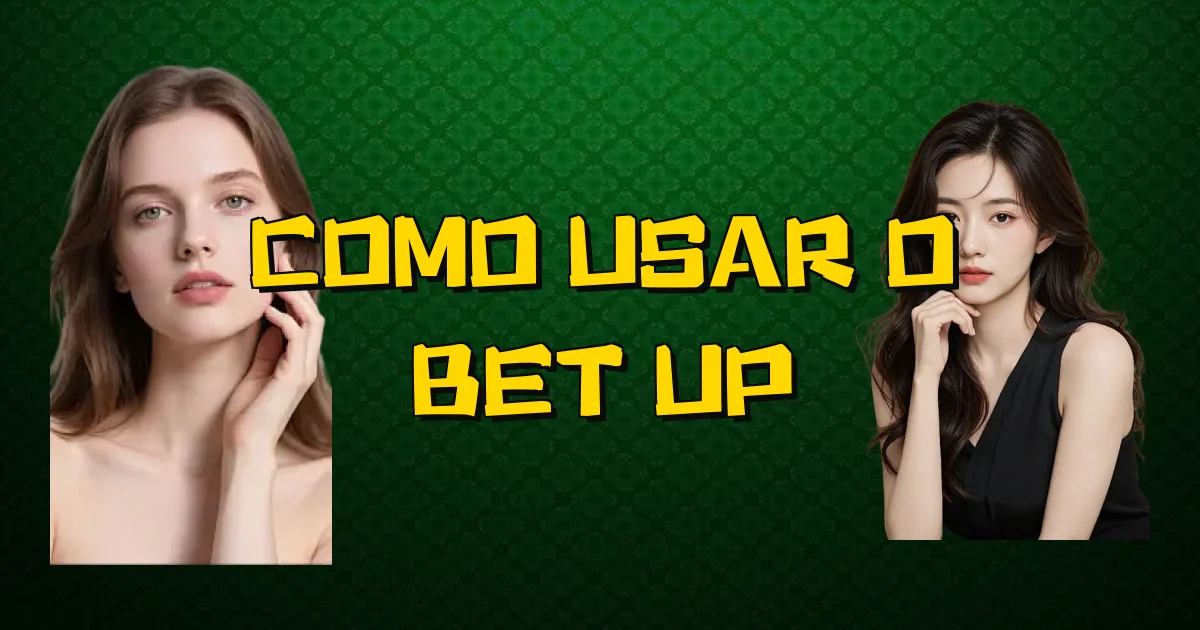 Como Usar O Bet Up Oficial