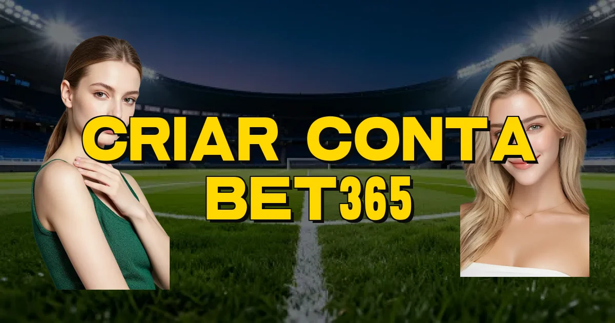 Criar Conta Bet365 Oficial