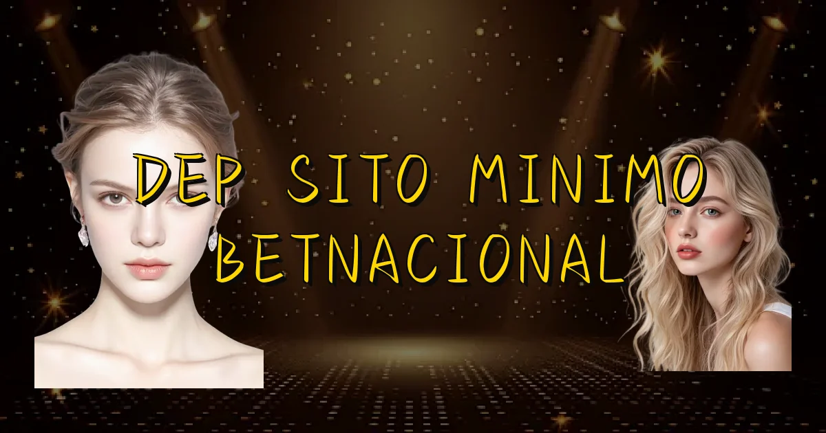 Depósito Minimo Betnacional Oficial