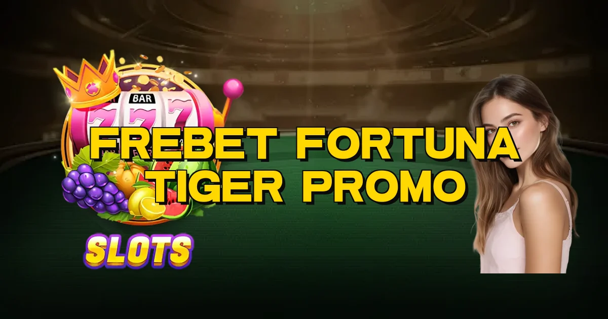 Frebet Fortuna Tiger Promo Oficial