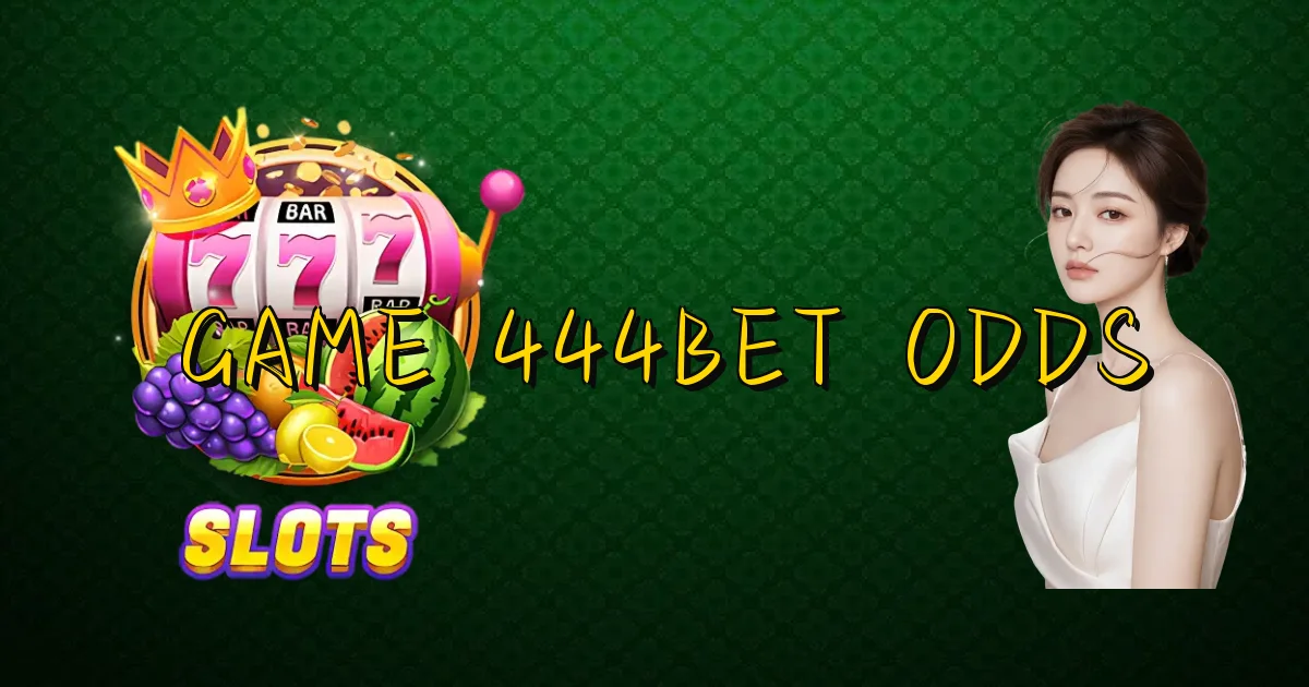 Game 444Bet Odds Oficial