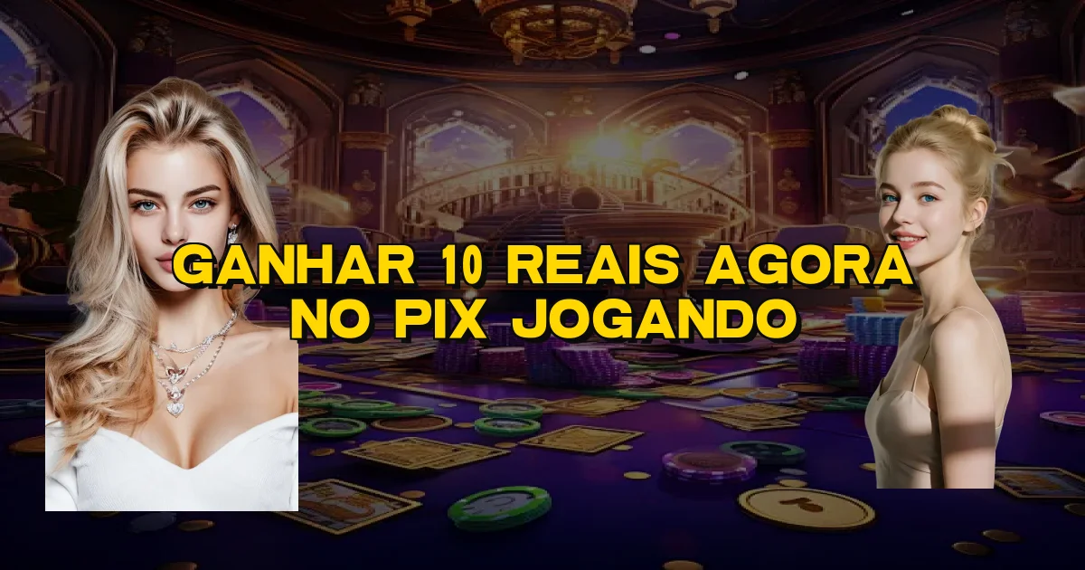 Ganhar 10 Reais Agora No Pix Jogando Oficial