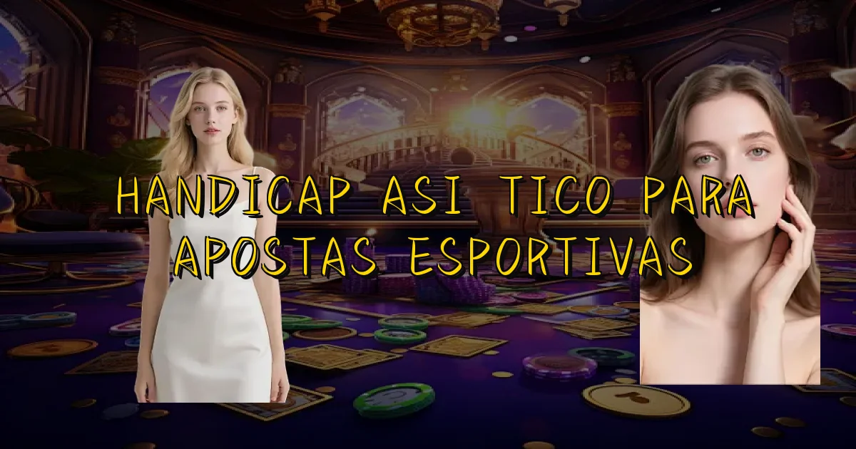Handicap Asiático Para Apostas Esportivas Oficial