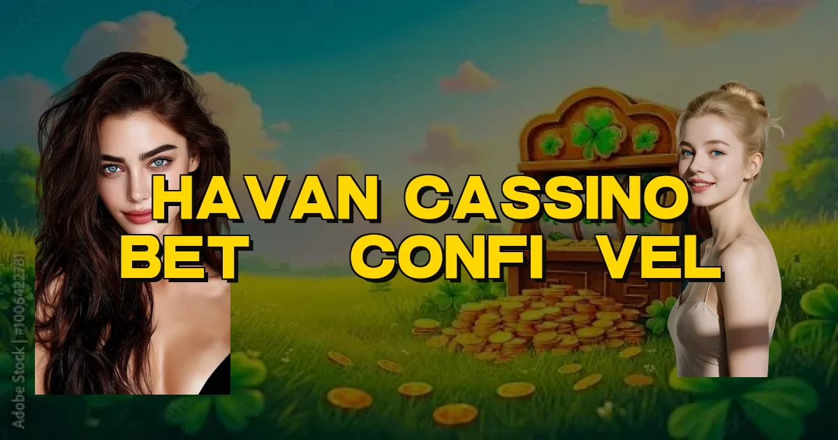 Havan Cassino Bet É Confiável Oficial