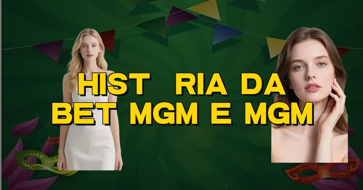 História Da Bet Mgm E Mgm Oficial