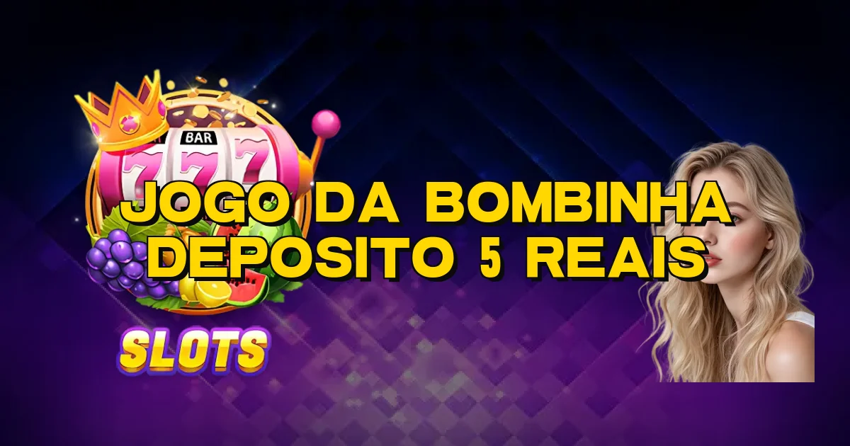 Jogo Da Bombinha Deposito 5 Reais Oficial