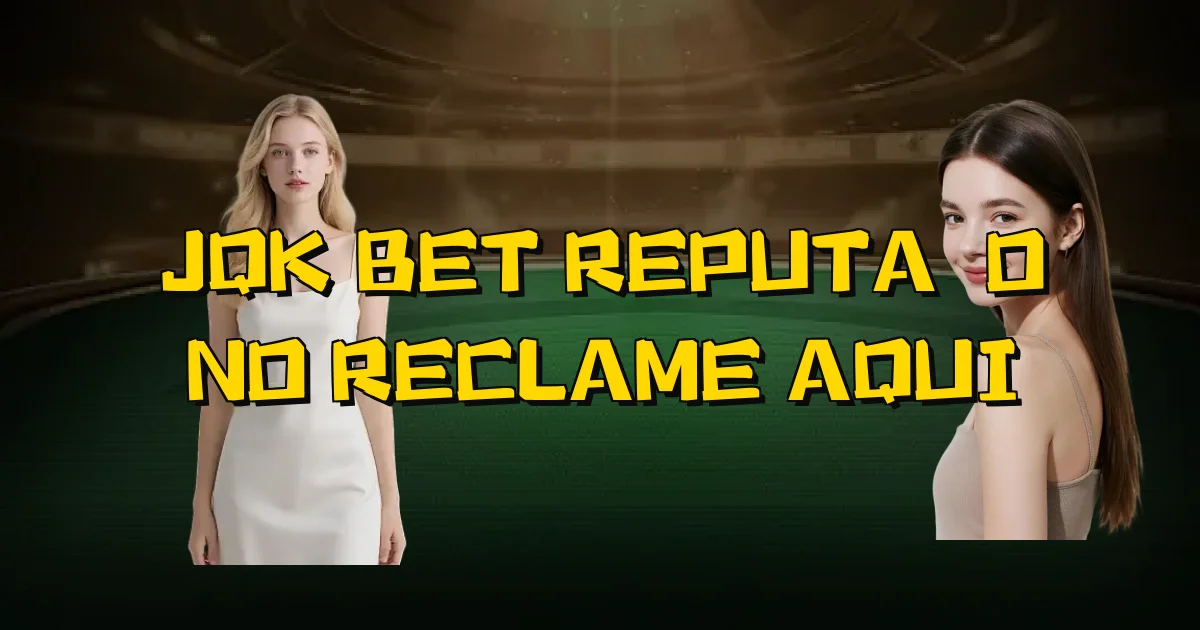 Jqk Bet Reputação No Reclame Aqui Oficial