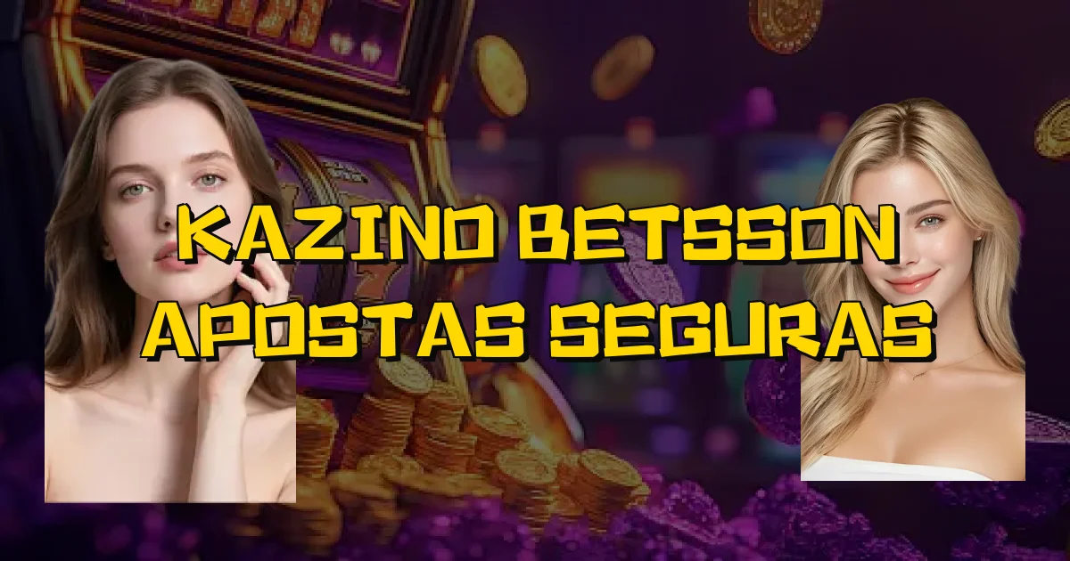 Kazino Betsson Apostas Seguras Oficial