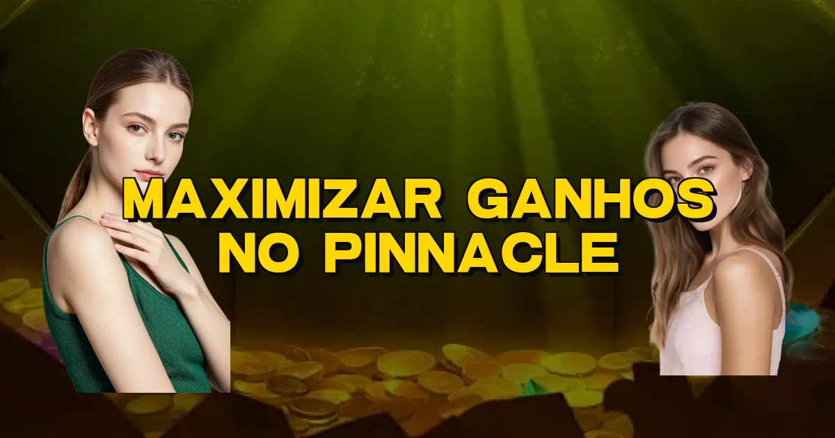 Maximizar Ganhos No Pinnacle Oficial
