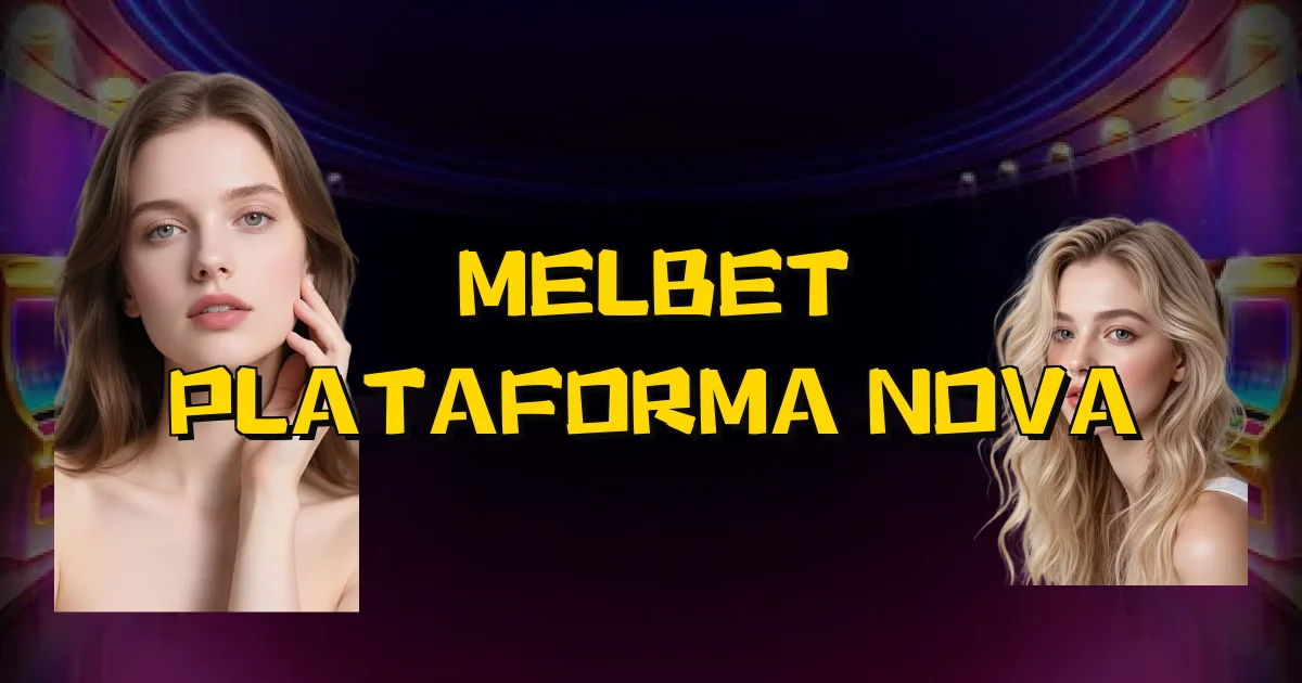Melbet Plataforma Nova Oficial